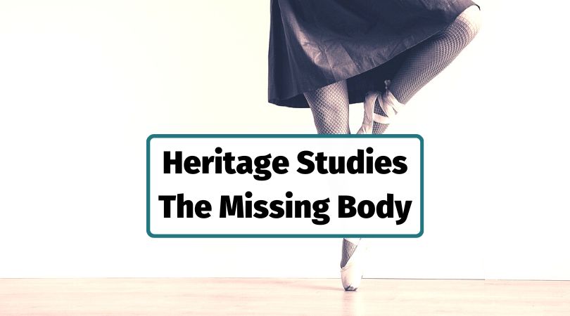 The Missing Body and Embodiment in Heritage Studies (3.3)