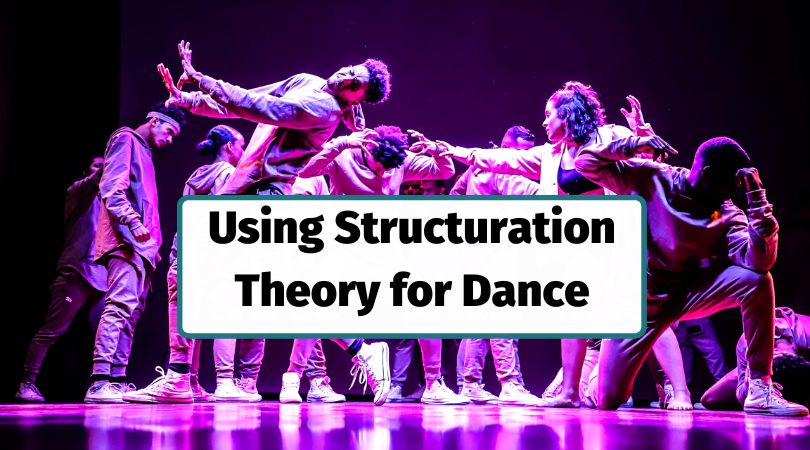 Using Giddens Structuration Theory for Dance Heritage and Subjectivity vs Objectivity Dichotomy (3.6)